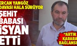 Şehit Ercan Yangöz’ün Babası İsyan Etti!