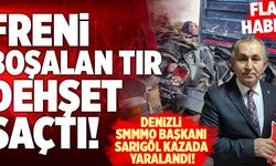 Ankara’da Freni Boşalan Tır Dehşet Saçtı! Denizli SMMMO Başkanı Sarıgöl Kazada Yaralandı!