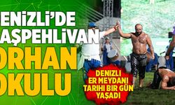 Denizli Yağlı Güreşleri’nde Başpehlivan Orhan Okulu Oldu