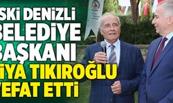Eski Denizli Belediye Başkanı Ziya Tıkıroğlu Vefat Etti