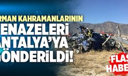 Orman Kahramanlarının Cenazeleri Antalya’ya Gönderildi!