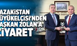 Kazakistan Büyükelçisi'nden Başkan Zolan’a Ziyaret