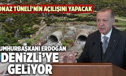 Cumhurbaşkanı Erdoğan, Honaz Tüneli’ni Açmak İçin Denizli'ye Geliyor