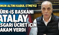 Türk-İş Başkanı Ergün Atalay, Asgari Ücret İçin Rakam Verdi!