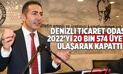 Denizli Ticaret Odası 2022’yi 20 Bin 574 Üyeye Ulaşarak Kapattı