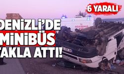 Denizli’de Minibüs Takla Attı! 6 Yaralı