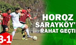 Horoz Sarayköy’ü Rahat Geçti! 3-1