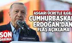 Asgari Ücrete Zam Geliyor! Cumhurbaşkanı Erdoğan’dan Flaş Açıklama