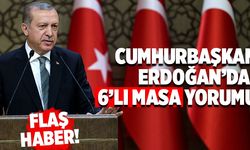 Cumhurbaşkanı Erdoğan’dan 6’lı Masayla İlgili Yorum Geldi