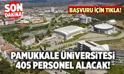 Son Dakika! Pamukkale Üniversitesi 405 Personel Alacak!