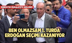 Muharrem İnce: “Ben Olmazsam 1. Turda Erdoğan Seçimi Kazanıyor”