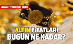 Altın Fiyatları Bugün Ne Kadar? Güncel Fiyatlar İçin Tıkla!