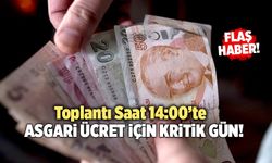 Asgari Ücret İçin Kritik Gün! Toplantı Saat 14:00’te