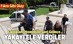 Çaldıkları Otomobille Geri Gelince Yakayı Ele Verdiler