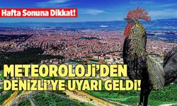 Meteoroloji’den Denizli’ye Uyarı Geldi! Hafta Sonuna Dikkat!