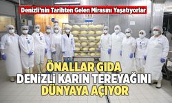 Önallar Gıda; Denizli Karın Tereyağını Dünyaya Açıyor