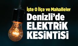 Denizli’de Elektrik Kesintisi… Denizli’de Elektrik Kesintisi Yapılacak Mı?