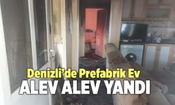 Denizli’de Prefabrik Ev Alev Alev Yandı