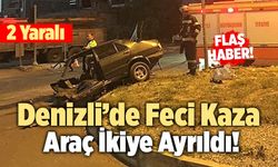 Denizli’deki Feci Kazada Araç İkiye Ayrıldı!