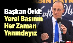 Başkan Örki: “Yerel Basının Her Zaman Yanındayız”
