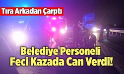 Denizli’de Belediye Personeli Feci Kazada Can Verdi!