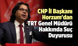 CHP’li Ali Osman Horzum'dan TRT Genel Müdürü Hakkında Suç Duyurusu