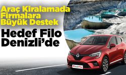 Araç Kiralamada Firmalara Büyük Destek Hedef Filo Denizli’de