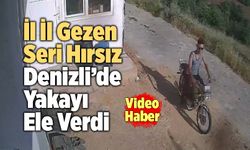 İl İl Gezen Seri Hırsız Denizli’de Yakayı Ele Verdi