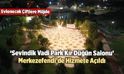 Merkezefendi’de ‘Sevindik Vadi Park Kır Düğün Salonu’ Hizmete Açıldı