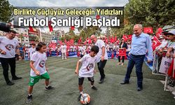 Birlikte Güçlüyüz Geleceğin Yıldızları Futbol Şenliği Başladı