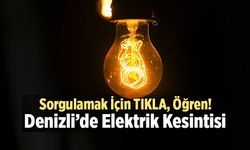 Denizli Elektrik Kesintisi… Denizli’de Elektrikler Kesilecek Mi? Tıkla, Öğren…