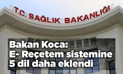 Bakan Koca: e-Reçetem Sistemine 5 Dil Eklendi