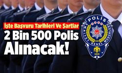 2 Bin 500 Polis Alınacak!  İşte Başvuru Tarihleri Ve Şartlar