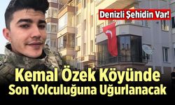 Denizlili Şehit Uzman Çavuş Kemal Özek, Köyünde Son Yolculuğuna Uğurlanacak