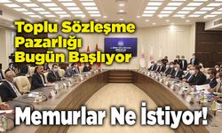 Toplu Sözleşme Pazarlığı Bugün Başlıyor. Memurlar Ne İstiyor!