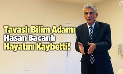 Tavaslı Bilim Adamı Hasan Bacanlı Hayatını Kaybetti!