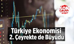 Türkiye Ekonomisi 2. Çeyrekte de Büyüdü