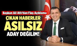 CHP’li Belediye Başkanı Ali Atlı; “Aday Değilim”
