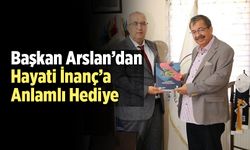 Çameli Belediye Başkanı Arslan’dan Hayati İnanç’a Anlamlı Hediye