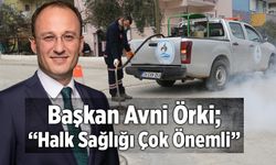 Başkan Avni Örki; “Halk Sağlığı Çok Önemli”