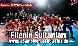 Filenin Sultanları Avrupa Şampiyonası’nda Finalde!