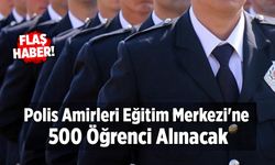 Polis Amirleri Eğitim Merkezi'ne 500 Öğrenci Alınacak