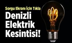 Denizli Elektrik Kesintisi! Sorgu Ekranı İçin Tıkla
