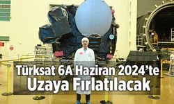 Türksat 6A Haziran 2024’te Uzaya Fırlatılacak