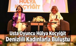 Usta Oyuncu Hülya Koçyiğit Denizlili Kadınlarla Buluştu