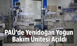 PAÜ’de Yenidoğan Yoğun Bakım Ünitesi Açıldı