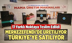 Merkezefendi’de Üretiliyor, Türkiye’ye Satılıyor