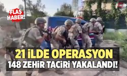 21 İlde Yapılan Operasyonlarda 148 Zehir Taciri Yakalandı!