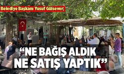 Belediye Başkanı Yusuf Gülsever: "Ne Bağış Aldık, Ne Satış Yaptık"