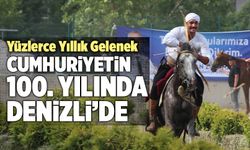 Yüzlerce Yıllık Gelenek Cumhuriyetin 100. Yılında Denizli’de